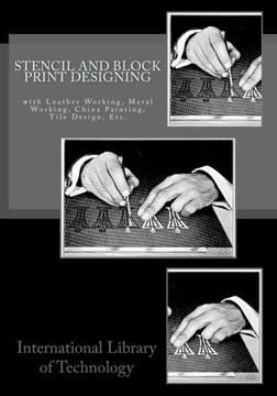 Stencil and Block Print Designing: with Leather Working, Metal Working, China Painting, Tile Design, Etc.
