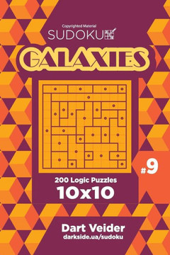 Sudoku Galaxies - 200 Logic Puzzles 10x10 (Volume 9)