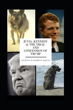 Juvia, Kennedy & the Trial and Confession of Trump