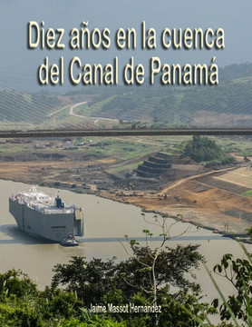 2018 Diez a?os en la cuenca del Canal de Panam?