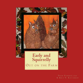 Early and Squirrelly: Out on the Farm