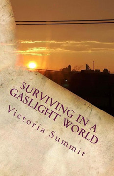 Surviving in a Gaslight World: Reclaiming Your Life After a Toxic Relationship