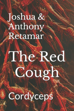 The Red Cough: Cordyceps
