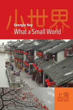 Such a Small World!: My Years in Shanghai