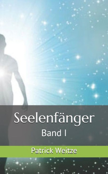 Seelenf?nger: Teil I