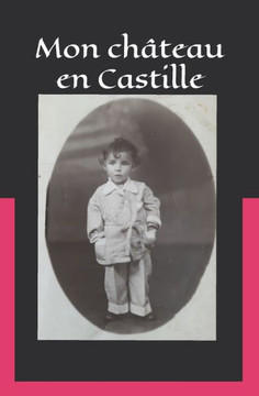 Mon ch?teau en Castille