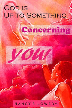 God is Up to Something Concerning YOU! God is Up to Something Concerning YOU!