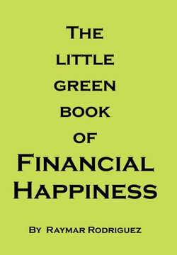 The Little Green Book of Financial Happiness : 9781491812051