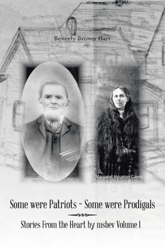 Some Were Patriots Some Were Prodigals: Stories from the Heart by Msbev Volume 1