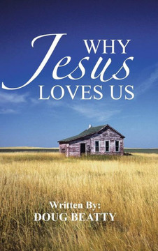 Why Jesus Loves Us : 9781491821763