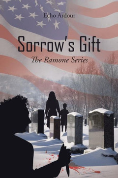 Sorrow's Gift: The Ramone Series : 9781491823460