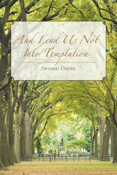 And Lead Us Not Into Temptation : 9781491824795