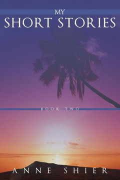 My Short Stories: Book Two : 9781491829868