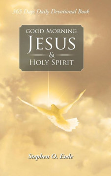 Good Morning Jesus & Holy Spirit : 9781491831755