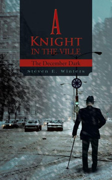 A Knight in the Ville: The December Dark