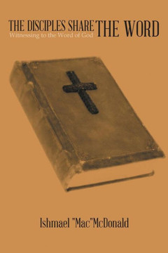 The Disciples Share the Word: Witnessing to the Word of God : 9781491835357
