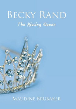 Becky Rand: The Missing Queen : 9781491838839