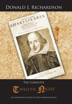 The Complete Twelfth Night: An Annotated Edition of the Shakespeare Play : 9781491842294