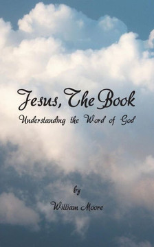 Jesus, the Book: Understanding the Word of God