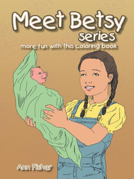 Meet Betsy series: more fun with this coloring book
