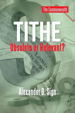 Tithe Obsolete or Relevant? Tithe Obsolete or Relevant?
