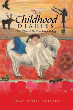 The Childhood Diaries: Part Three of the Two Roads Trilogy