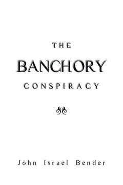 The Banchory Conspiracy : 9781491878606