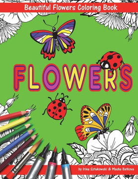 Beautiful Flowers With Ladybugs And Butterflies Coloring Book For Children: Fun For Kids And Parents (Coloring Books For Children)