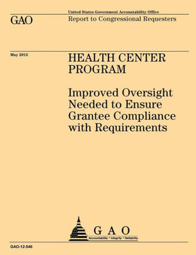 Health Center Program: Improved Oversight Needed to Ensure Grantee Compliance with Requirements