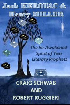 Jack Kerouac & Henry Miller: The Reawakening Spirit Of Two Literary Prophets
