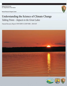 Understanding the Science of Climate Change: Talking Points- Impacts to the Great Lakes : 9781492116882