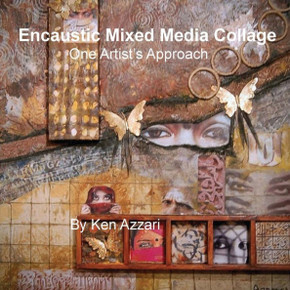Encaustic Mixed Media Collage: One Artist's Approach
