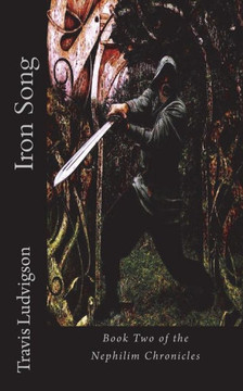 Iron Song: Book Two of the Nephilim Chronicles
