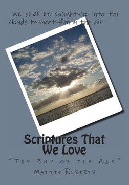 Scriptures That We Love: ""The End of the Age""