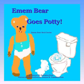 ""Emem Bear Goes Potty!""