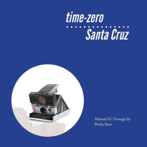 time-zero Santa Cruz: Manipulated Polaroid Images from Santa Cruz