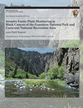 Invasive Exotic Plant Monitoring in Black Canyon of the Gunnison National Park and Curecanti National Recreation Area: 2010 Field Season