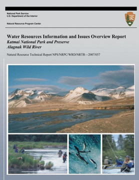Water Resources Information and Issues Overview Report Katmai National Park and Preserve Alagnak Wild River