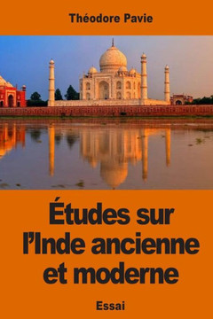 Etudes Sur L?Inde Ancienne Et Moderne (French Edition)