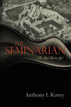 The Seminarian: The Road Back To God