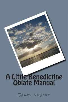 A Little Benedictine Oblate Manual
