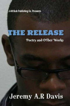 The Release: Collected poems and other Works