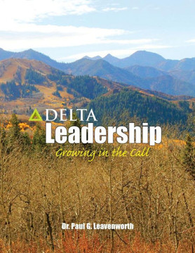 Delta Leadership: Growing in the Call Delta Leadership: Growing in the Call