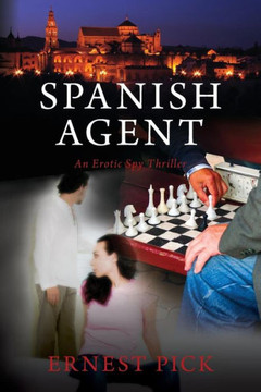 Spanish Agent: An Erotic Spy Thriller