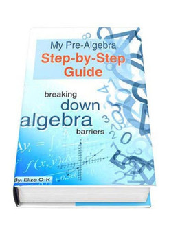 My Pre-Algebra Step-by-Step Guide: breaking down algebra barriers