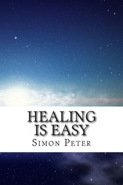 Healing is Easy: A Beginner's Guide to Healing the Sick