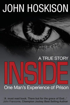 Inside - One Man's Experience of Prison Inside - One Man's Experience of Prison