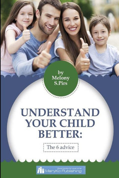 What You Need To Know To Understand The Child: Six Universal Ways