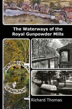 Waterways of the Royal Gunpowder Mills Waterways of the Royal Gunpowder Mills