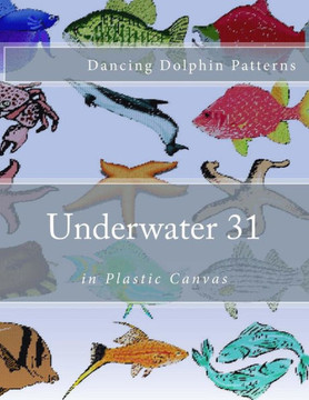 Underwater 31: In Plastic Canvas (Underwater In Plastic Canvas)